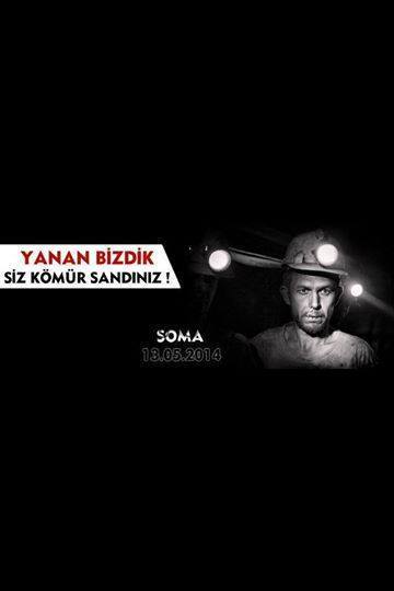 SOMA – YANAN BİZDİK SİZ KÖMÜR SANDINIZ