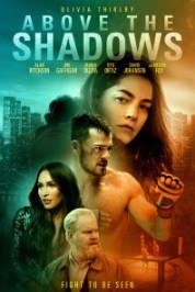 Gölgelerin Üzerinde – Above the Shadows 2019 izle