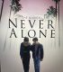 Never Alone 2022 izle